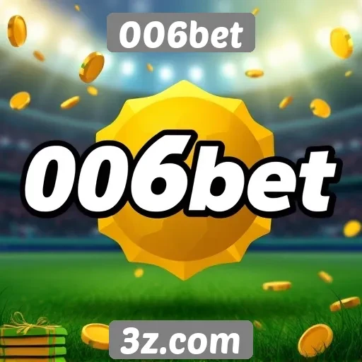 Plataforma 006bet apresenta bônus atraentes para novos usuários